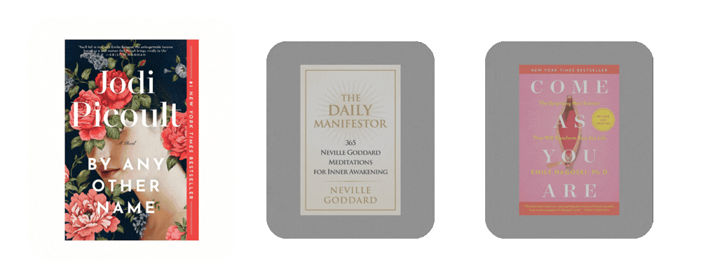 Fall reading list: By Any Other Name by Jodi Picoult, The Daily Manifestor by Neville Goddard, and Come As You Are by Emily Nagoski, PhD