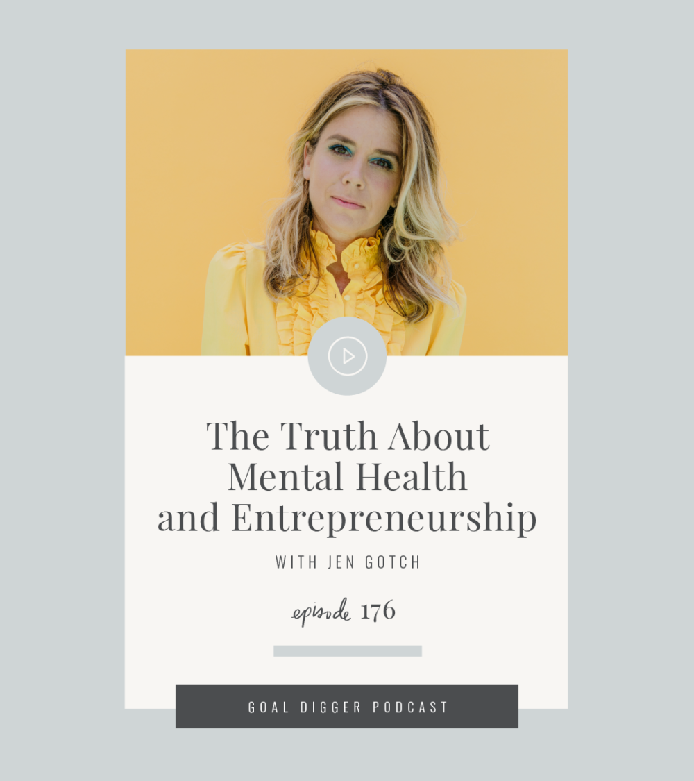 Jenna Kutcher interviews Jen Gotch of ban.do all about her personal journey and the truth about mental health and entrepreneurship on the Goal Digger Podcast.